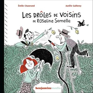 Les drôles de voisins de Roseline Semelle