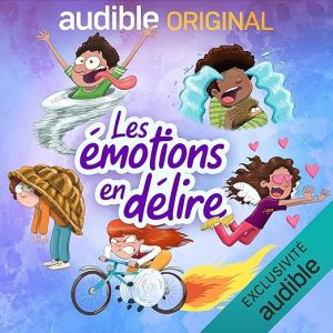 Les émotions en délire