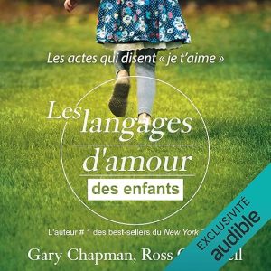Les langages d&rsquo;amour des enfants
