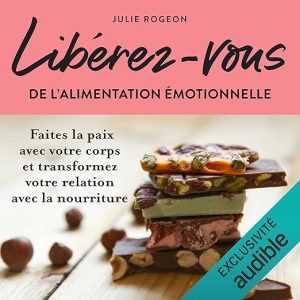 Libérez-vous de l&rsquo;alimentation émotionnelle. Les ateliers du mieux-vivre