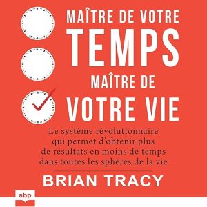 Maître de votre temps, maître de votre vie