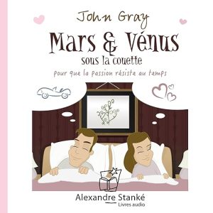 Mars et Vénus sous la couette. Pour que la passion résiste au temps