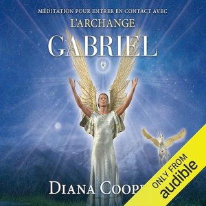 Méditation pour entrer en contact avec l&rsquo;archange Gabriel