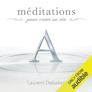 Méditations pour créer sa vie