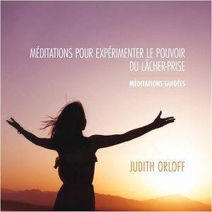 Méditations pour expérimenter le pouvoir du lâcher-prise. Méditations guidées