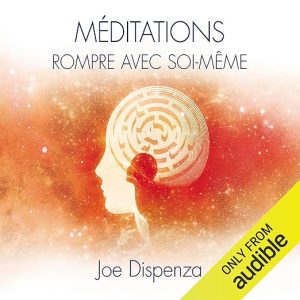 Méditations. Rompre avec soi-même