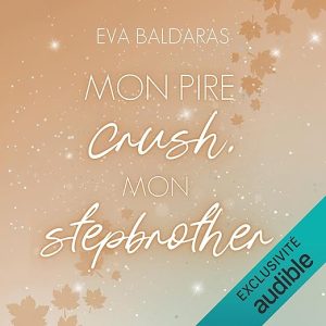 Mon pire crush… Mon stepbrother