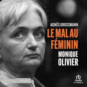 Monique Olivier, le mal au féminin