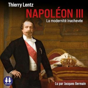 Napoléon III – La modernité inachevée