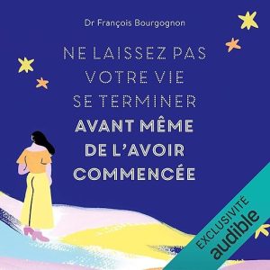 Ne laissez pas votre vie se terminer avant même de l&rsquo;avoir commencée