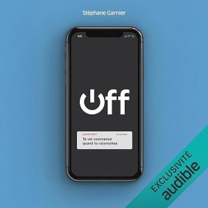 OFF – Ta vie commence quand tu raccroches