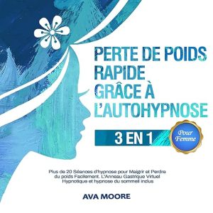 Perte de poids rapide grâce à l’autohypnose: 3 en 1