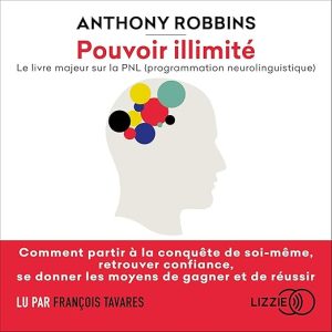 Pouvoir illimité – Le livre majeur sur la PNL (programmation neurolinguistique)