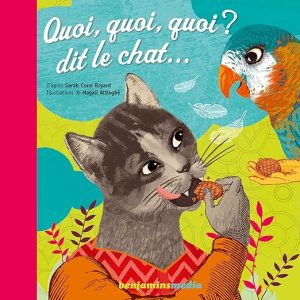 Quoi, quoi, quoi ? dit le chat…