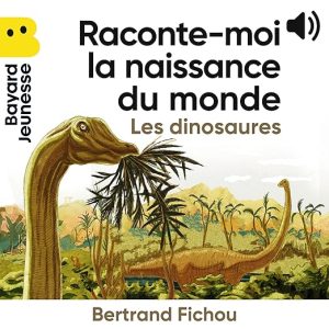 Raconte-moi la naissance du monde – Les dinosaures