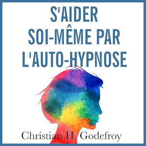 S&rsquo;aider soi-même par l&rsquo;auto-hypnose