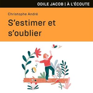 S&rsquo;estimer et s&rsquo;oublier