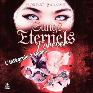Sangs Eternels Forever – L&rsquo;intégrale 3 tomes