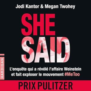 She Said. L&rsquo;enquête qui a révélé l&rsquo;affaire Weinstein et fait exploser le mouvement #MeToo
