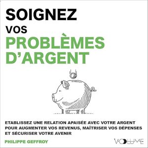 Soignez vos problèmes d&rsquo;argent