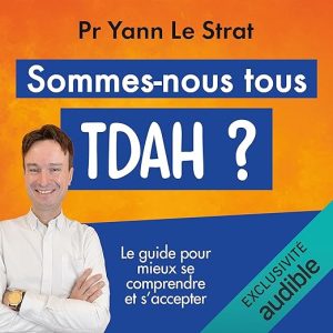 Sommes-nous tous TDAH ?