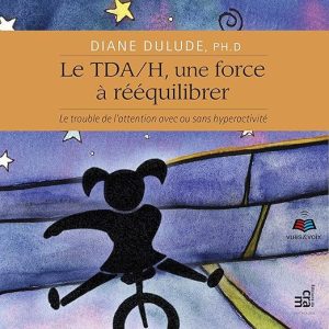 TDAH, une force à rééquilibrer