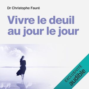 Vivre le deuil au jour le jour