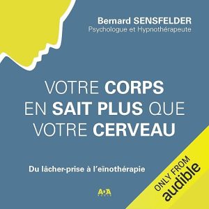 Votre corps en sait plus que votre cerveau