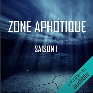 Zone Aphotique. Saison 1 complète