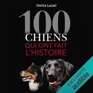 100 chiens qui ont fait l'histoire
