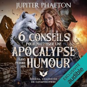 6 conseils pour maîtriser une apocalypse sans perdre son humour