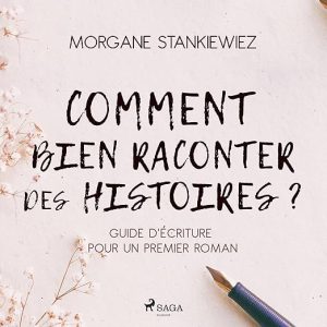Comment bien raconter des histoires ?