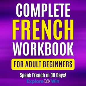 Complete French Workbook for Adult Beginners