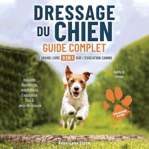 Dressage du chien: Guide complet