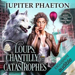 Loups, Chantilly et Catastrophes