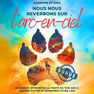 Nous nous reverrons sur l’arc-en-ciel