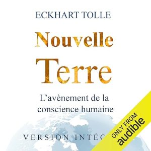 Nouvelle Terre: L'avènement de la conscience humaine
