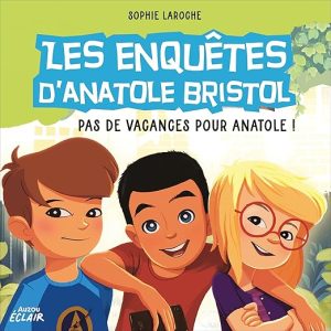 Pas de vacances pour Anatole !