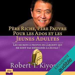 Père riche, père pauvre pour les ados et les jeunes adultes