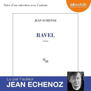 Ravel suivi d'un entretien avec l'auteur