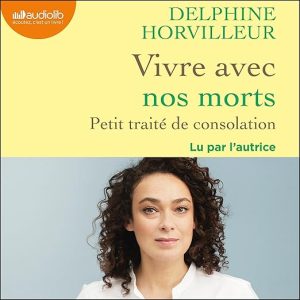 Vivre avec nos morts