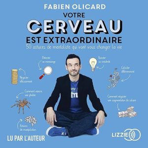 Votre cerveau est extraordinaire
