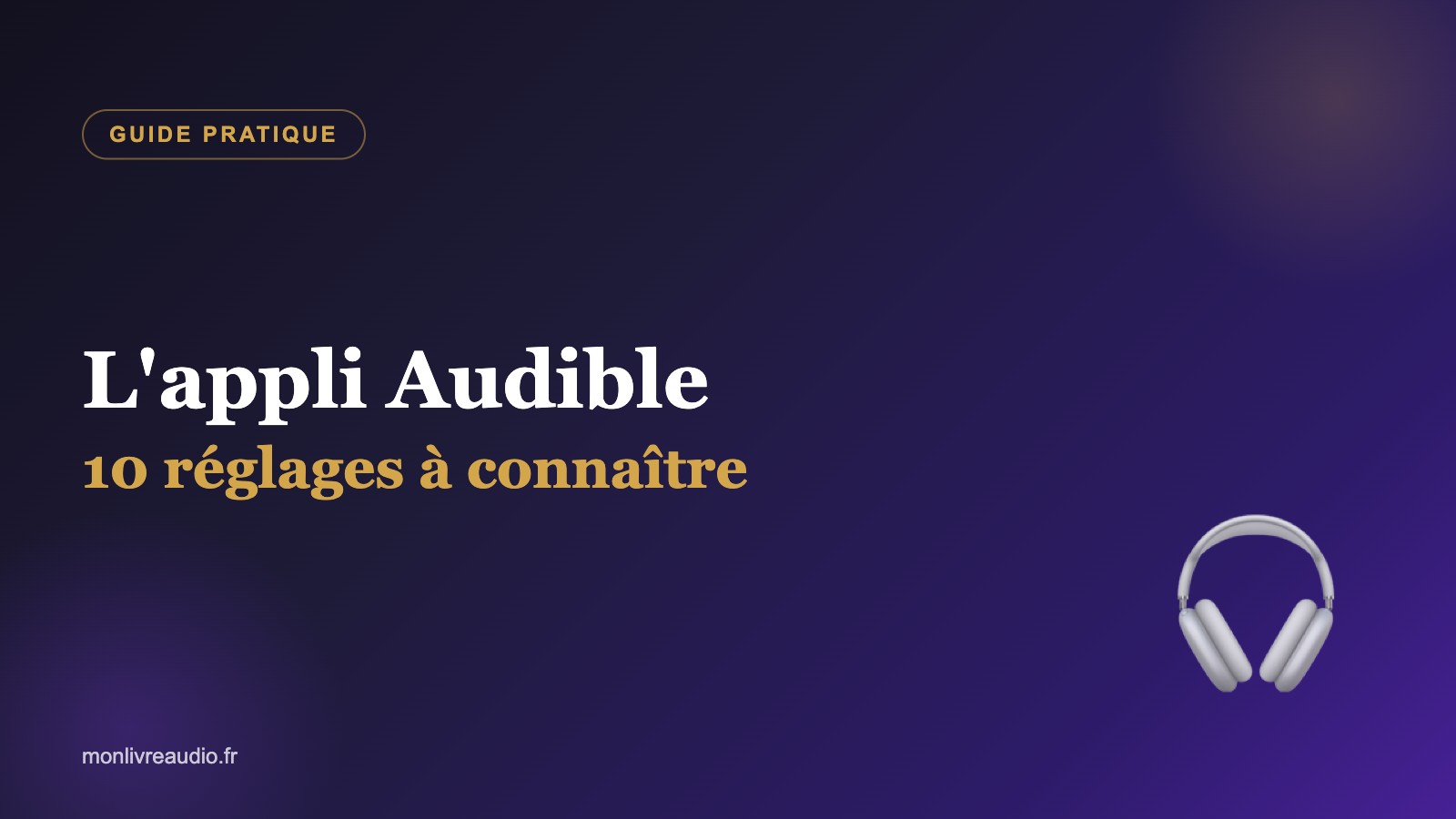 10 réglages de l'appli Audible à connaître absolument